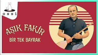 Aşık Fakir / Bir Tek Bayrak