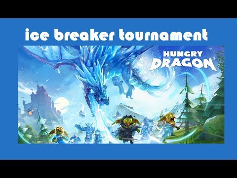 Ice Breaker Dragon Tournament Live - Hungry Dragon