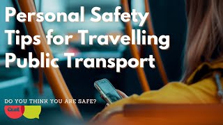 Personal Safety Tips for Travelling Public Transport