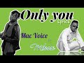 Mac Voice ft Mbosso - Only you (Lyrics)