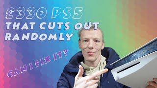 I Bought A PS5 For £330 Which Already Went Back To Sony For "Warranty"... But Can I Fix It?