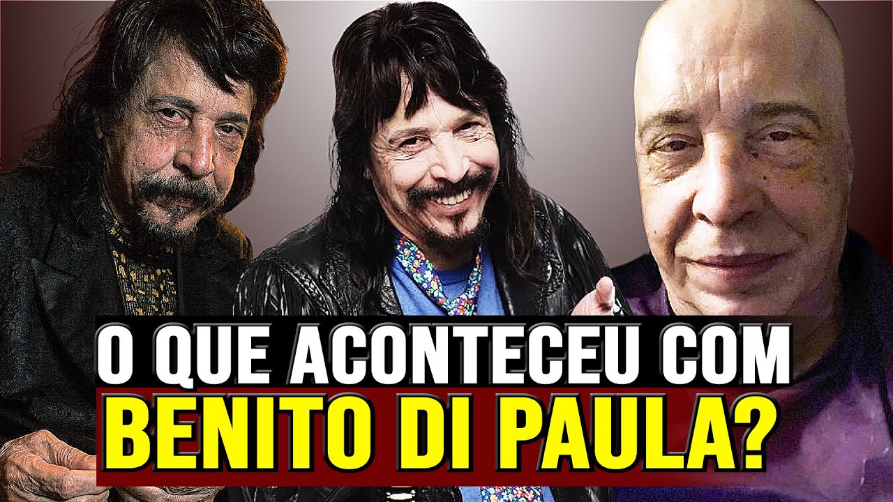 O QUE ACONTECEU COM BENITO DI PAULA?