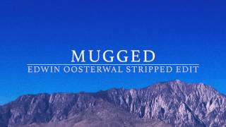 Joris Voorn - Mugged (Edwin Oosterwal Stripped Edit)