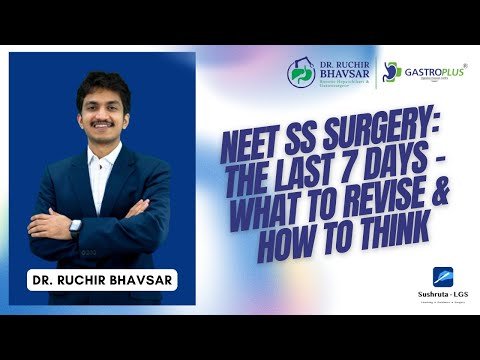 NEET SS Surgery: The Last 7 Days – What to Revise & How to Think | Dr. Ruchir Bhavsar