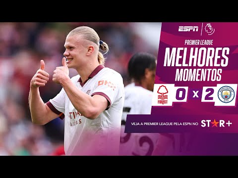 Gols e lances de Nottinghan Forest x Manchester City