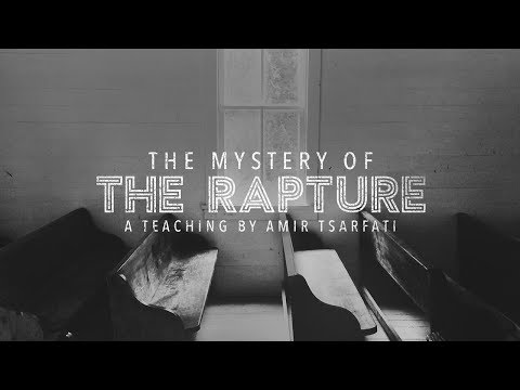Amir Tsarfati: The Mystery of the Rapture