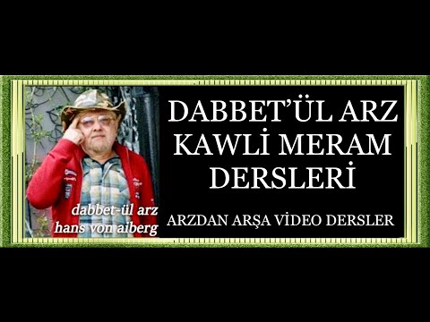 , title : 'AA_5 DABBETÜL ARZ KAWLİ MERAM DERSLERİ'