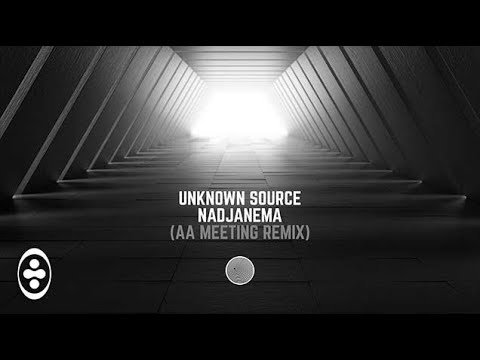 Unknown Source - Nadjanema (AA Meeting Remix)
