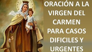 ▶ ORACIÓN A LA VIRGEN DEL CARMEN PARA CASOS URGENTES Y MUY DIFÍCILES - ORACION Y PAZ