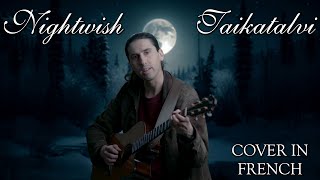 🇫🇷 TAIKATALVI (NIGHTWISH) - adaptation française par COVER IN FRENCH