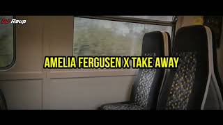 Download lagu Dj Amelia Fergusen x Take Away (Slow Beat) Full Bass mp3