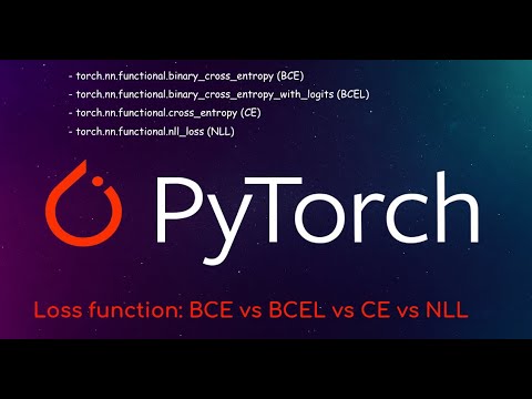 Pytorch Tutorial: BCE, BCEWithLogits, CrossEntropy, and NLL loss functions