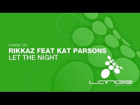 Rikkaz feat. Kat Parsons - Let the Night (Club Mix) [OUT NOW]