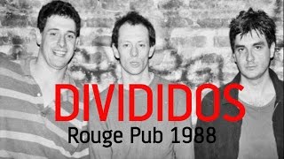 DIVIDIDOS - FULL SHOW año 1988 (Rouge Pub)