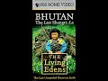 Opening And Closing To The Living Edens Bhutan The Last Shangri La 1997 VHS 1998 Reprint RD