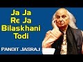 Ja Ja Re Ja - Bilaskhani Todi | Pandit Jasraj | Music Today