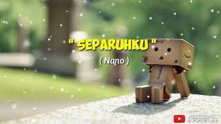 Download lagu SEPARUHKU - NANO | Ost.Cinta Suci | Lirik  mp3