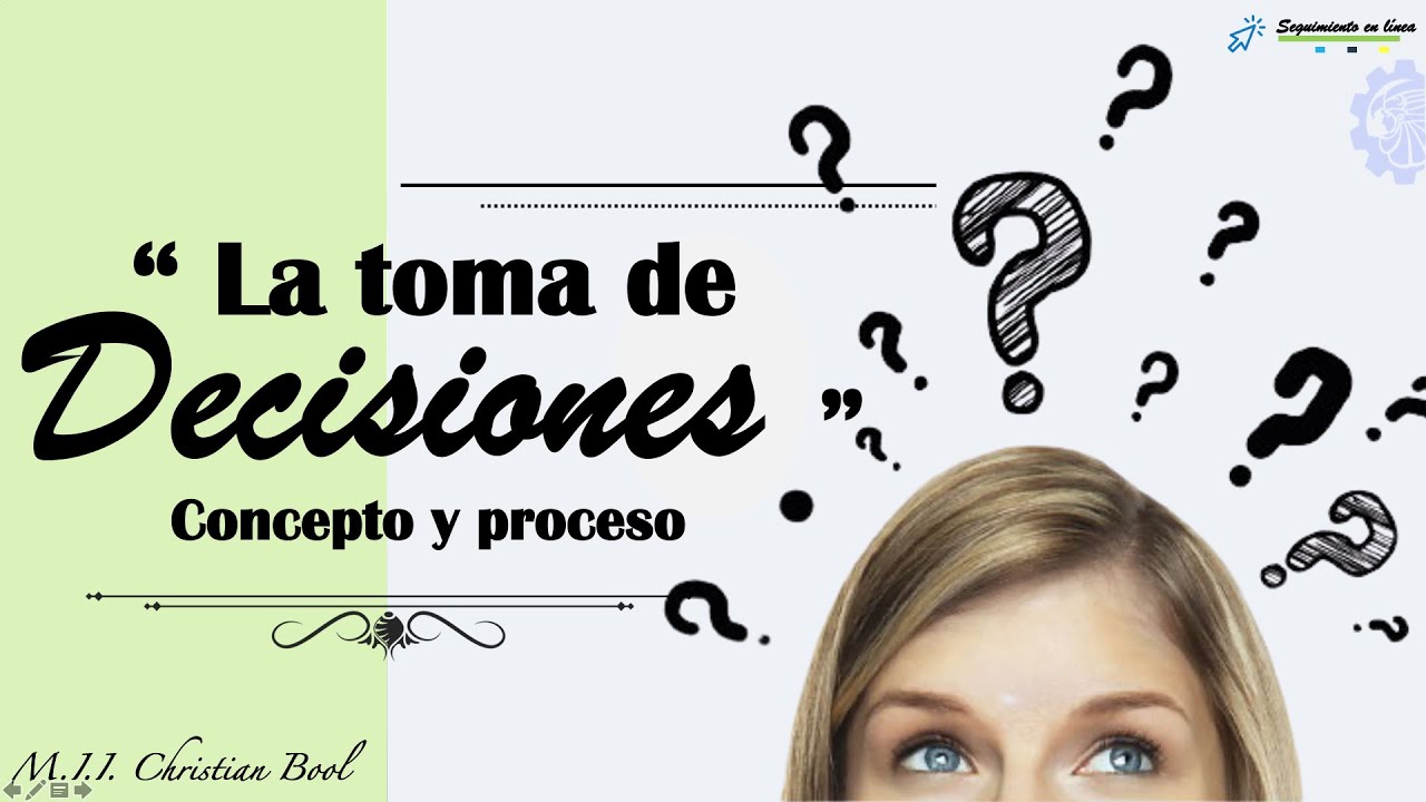 LA TOMA DE DECISIONES: Concepto y proceso