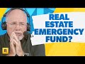 How Much Of An Emergency Fund Should I Have For My Real Estate?