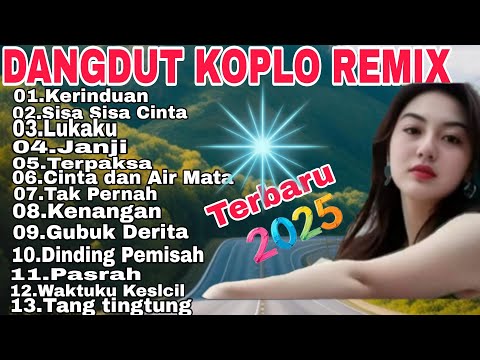 DANGDUT KOPLO REMIX ALBUM PILIHAN 2025/VIRAL TIKTOK