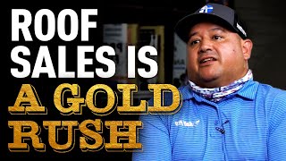 Roofing Sales is a Gold Rush | How to sell a roof | Ben Menchaca/ @Roofing Insights