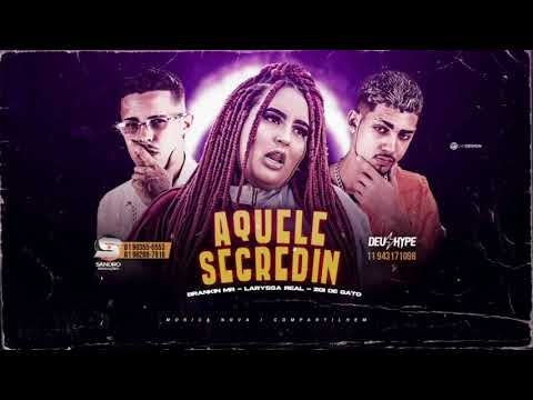 LARYSSA REAL, BRANKIN MR, ZOI DE GATO - AQUELE SEGREDIN (VITINHO NA BASE)