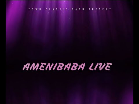 Town Classic Band - Amenibamba Live
