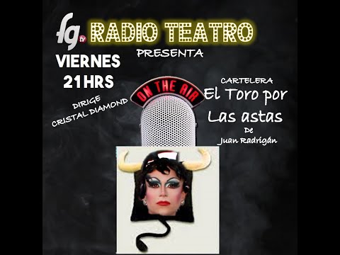 TELERADIOTEATRO - "EL TORO POR LAS ASTAS"