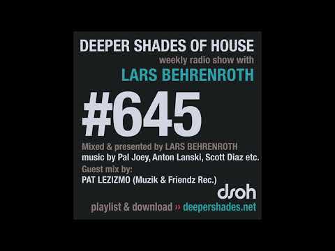 Deeper Shades Of House 645 w/ exclusive guest mix by PAT LEZIZMO (Muzik & Friendz Rec, Belgium)