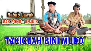 Download lagu Rabab Lawak Takicuah Bini Mudo - Mak Pono Ft Unjuik mp3