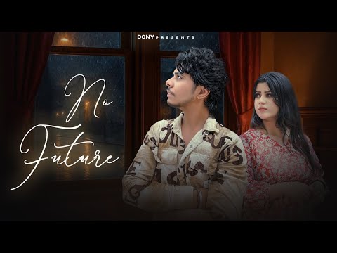 No Future (Official Video) : DONY | Simran Kaur | Payal Barman | New Punjabi Songs 2025