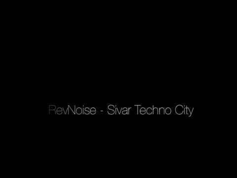 RevNoise - Sivar Techno City