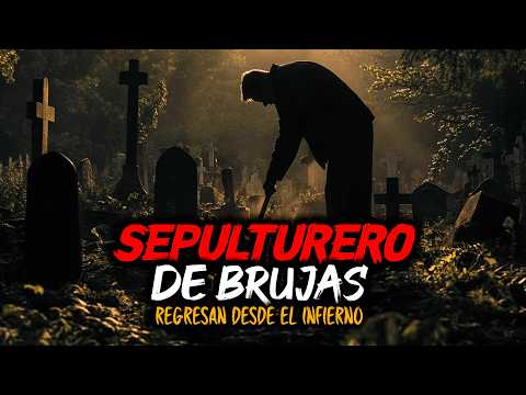 Sepulturero de Brujas 6 | Historias Reales que NO quieres vivir - Relatos de Horror