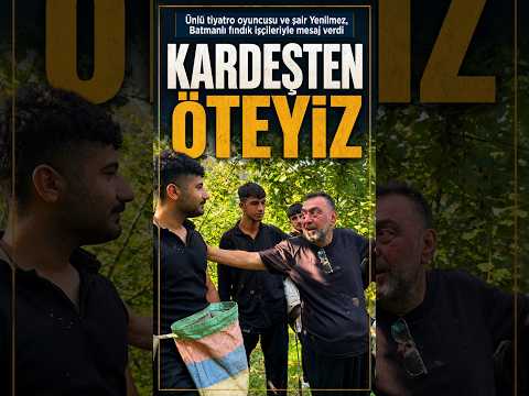“KARDEŞTEN ÖTEYİZ”