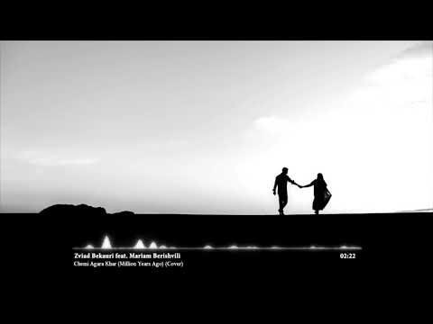 Zviad Bekauri feat. Mariam Berishvili - Chemi Agara Khar (Million Years Ago)