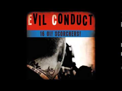 Evil Conduct - 16 Oi! Scorchers! (Full Album)