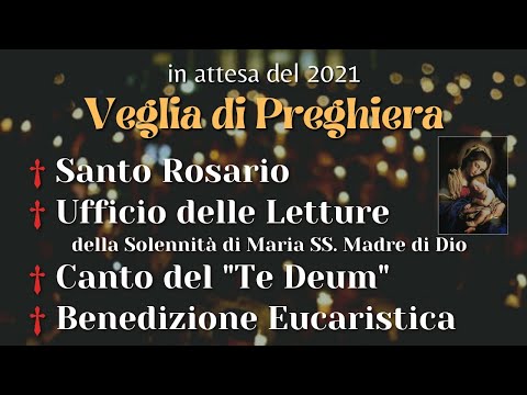 31 dicembre 2020 - Veglia di Preghiera