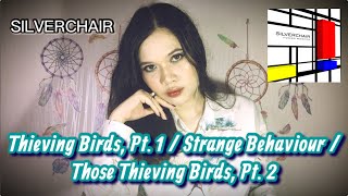 Thieving Birds, Pt. 1 / Strange Behaviour / Those Thieving Birds, Pt.2 (Cover) - Silverchair