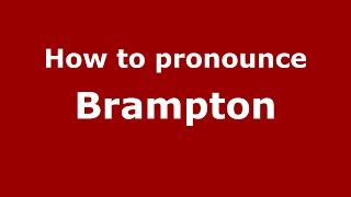 How to pronounce Brampton