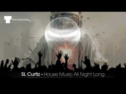 SL Curtiz - House Music All Night Long (Bass House | TRXX)