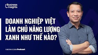 Greennovate SS2 #10 | How do Vietnamese businesses master green energy? | Hoang Ha, Nami Energy