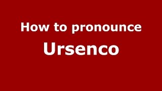 How to pronounce Ursenco