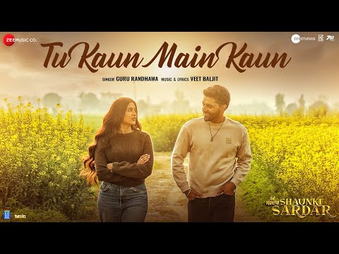 Poster  Tu Kaun Main Kaun Lyrics – Shaunki Sardar | Guru Randhawa 