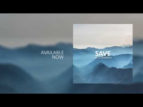 Hellomarch - Save (Audio)