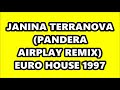 JANINA - TERRANOVA (PANDERA AIRPLAY REMIX) EURO HOUSE 1997