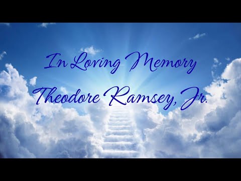 Honoring the Life of Theodore Ramsey Jr.