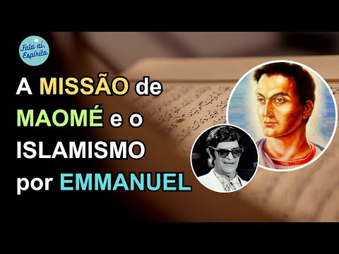 Maomé e o Islamismo pelo Espírito de Emmanuel (por Chico Xavier)