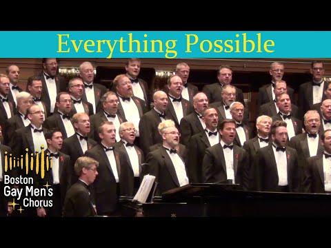 Everything Possible I Boston Gay Men's Chorus