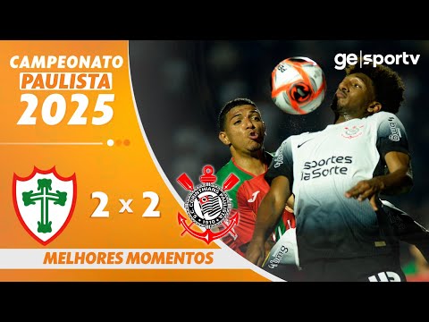 PORTUGUESA 2 X 2 CORINTHIANS | MELHORES MOMENTOS | CAMPEONATO PAULISTA 2025 | ge.globo