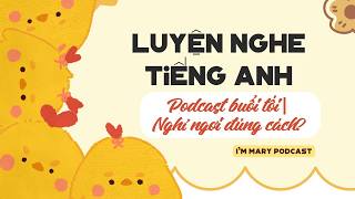 Podcast buổi tối: Nghỉ ngơi đúng cách? | I'm Mary